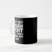 Für Don' genug Kredit Dinge Kaffeetasse (Vorderseite Links)