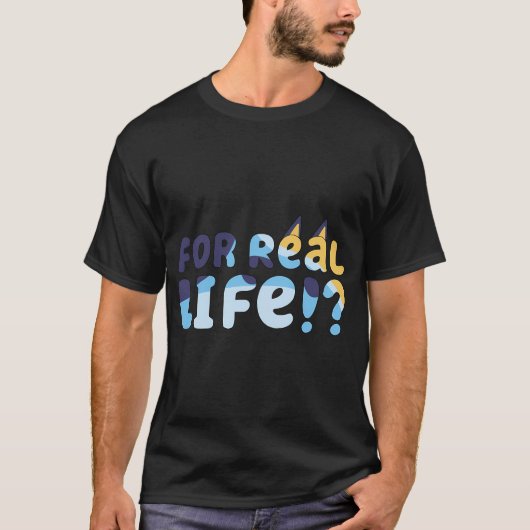 Für echte Blueys T-Shirt (Vorderseite)