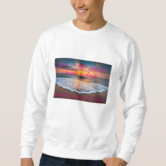 Für ein Valentinsgeschenk Sweatshirt (Vorderseite)