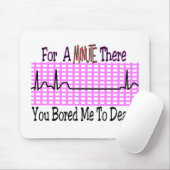 Für eine Minute dort GEBOHRT MIR ZUM TOD Mousepad (Mit Mouse)