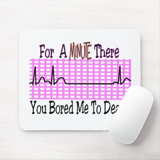 Für eine Minute dort GEBOHRT MIR ZUM TOD Mousepad (Mit Mouse)