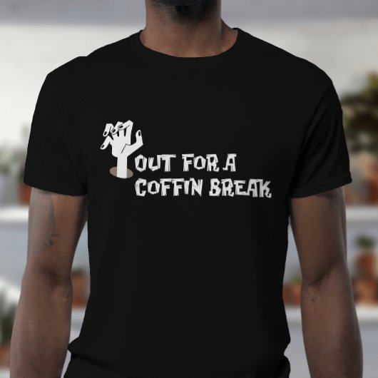 Für einen Coffin Break T - Shirt 2023