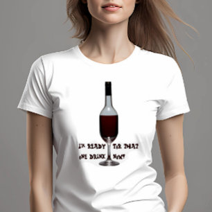 Für einen Drink bereit T-Shirt