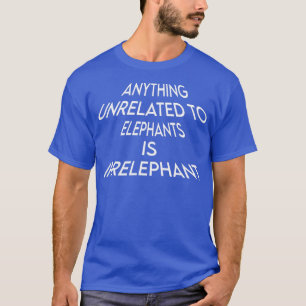 Für Elefanten ist irrelephänomenaler Funny Sprichw T-Shirt