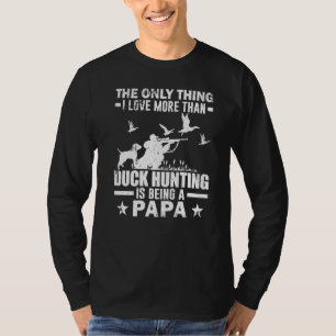 Für Entenjagd mit Papa Hund T-Shirt