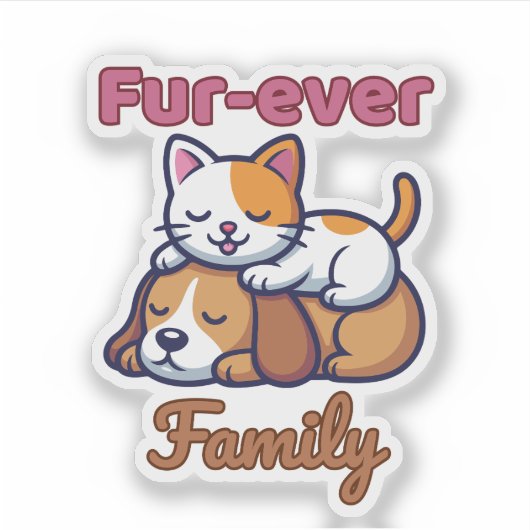 Fur‑ever Family for Cute Cat & Dog Lover Aufkleber (Vorderseite)