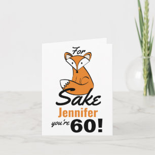 Für Fox Sake am 60. Geburtstag Personalisiert Karte