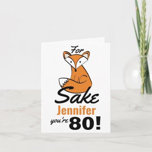 Für Fox Sake am 80. Geburtstag Personalisiert Karte (Vorderseite)