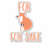 Für Fox Sake Aufkleber (Vorderseite)