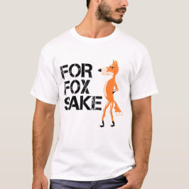 Für Fox Sake Funny Fox Meme T-Shirt
