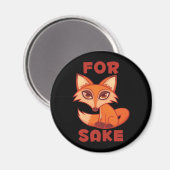 Für Fox Sake Magnet (Vorderseite/Rückseite)