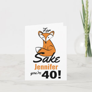 Für Fox Sake Personalisiert 40. Geburtstag Karte