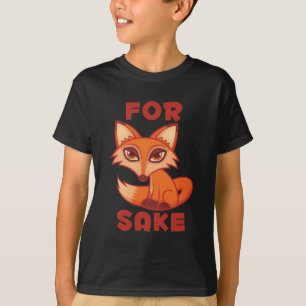 Für Fox Sake T-Shirt