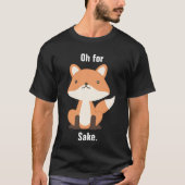 für Fox Sake T-Shirt (Vorderseite)