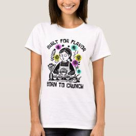 Für Geschmack gebaut, zum Knabbern geboren T-Shirt
