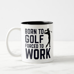 Für Golf-Liebhaber, Zum Golfen geboren, zum Arbeit Zweifarbige Tasse