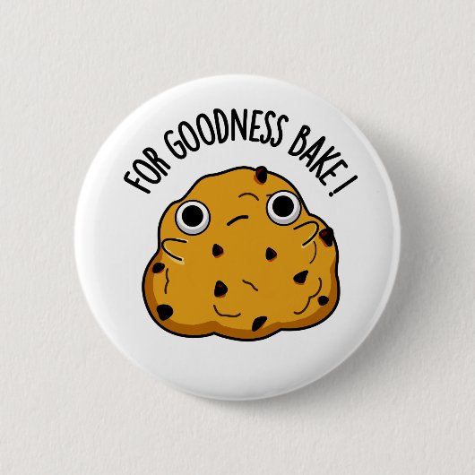 Für Goodness Bake Funny Food Baking Pub Button (Vorderseite)