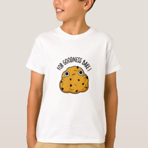 Für Goodness Bake Funny Food Baking Pub T-Shirt