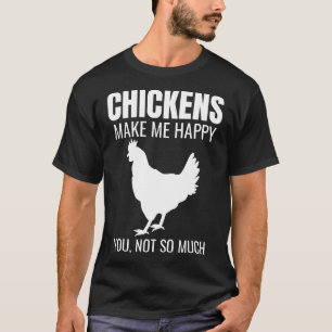 Für Hühner Hühner Glückliches Zitat T-Shirt