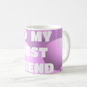 Für Ihre beste Freundin Blasen in rosa Kaffeetasse (VorderseiteRechts)