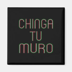 Für Ihre Mauer Chinga Tu Muro Shirt Anti Trump Magnet