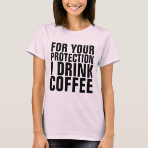 FÜR IHREN SCHUTZ BENÖTIGE ICH KAFFEE-lustige T - S T-Shirt