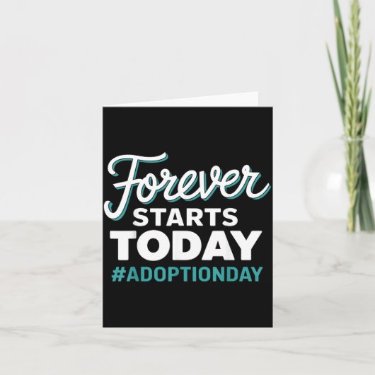 Für immer beginnt heute Adoptionstag Karte (Vorderseite)