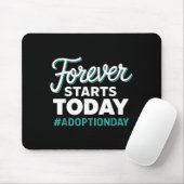 Für immer beginnt heute Adoptionstag Mousepad (Mit Mouse)