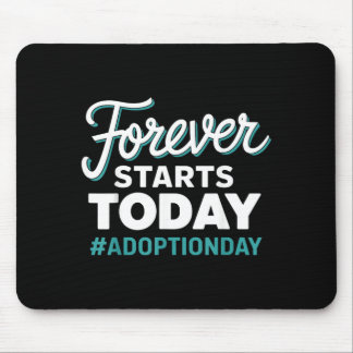 Für immer beginnt heute Adoptionstag Mousepad