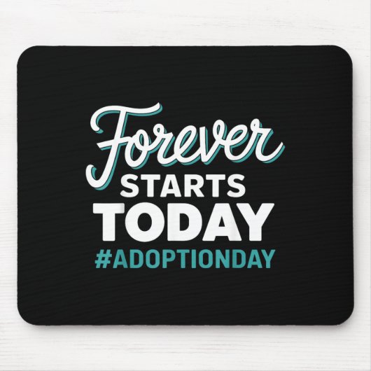 Für immer beginnt heute Adoptionstag Mousepad (Vorne)