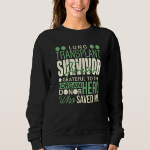 Für immer dankbar, Lung Transplant Survivor zu spe Sweatshirt