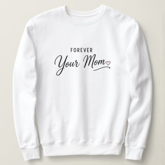 Für immer deine Mutter Sweatshirt (Design vorne)