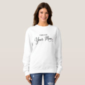 Für immer deine Mutter Sweatshirt (Vorne ganz)