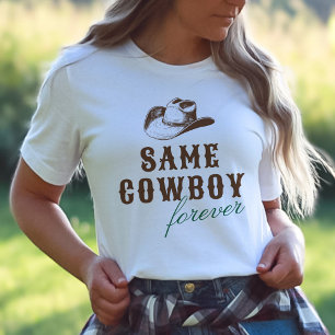 Für immer derselbe Cowboy-Junggesellinnen-Abschied T-Shirt