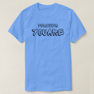 für immer du bist T-Shirt