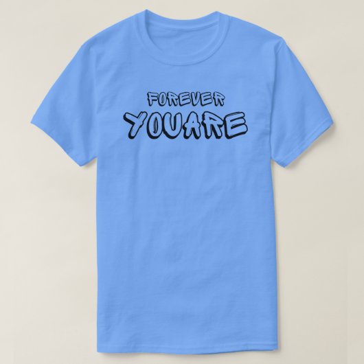 für immer du bist T-Shirt (Design vorne)