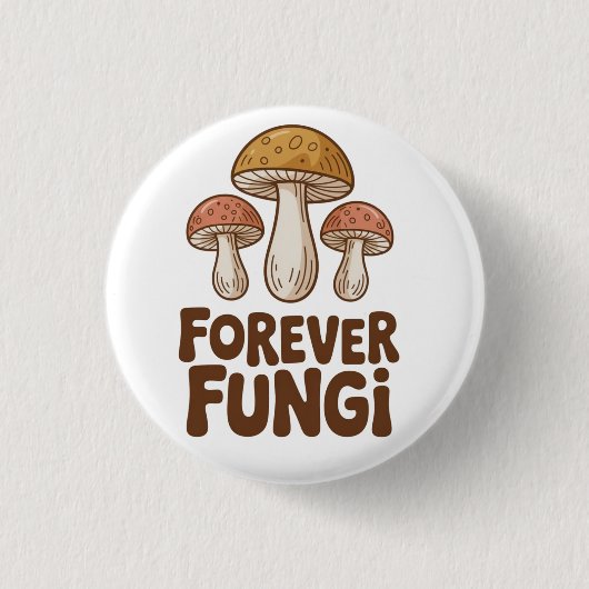 Für immer Fungi kawaii Pilzliebhaber Button (Vorderseite)