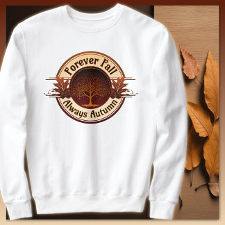 Für immer Herbst, immer Herbst Bäume Abzeichen Erw Sweatshirt