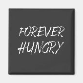 für immer hungrige Nahrungsabfälle Magnet (Vorne)