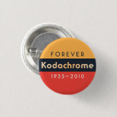 ` ` für immer Kodachrome: 1935-2010'' Knopf-Button Button (Vorne & Hinten)