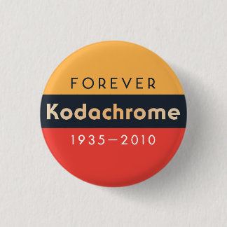 ` ` für immer Kodachrome: 1935-2010'' Knopf-Button Button