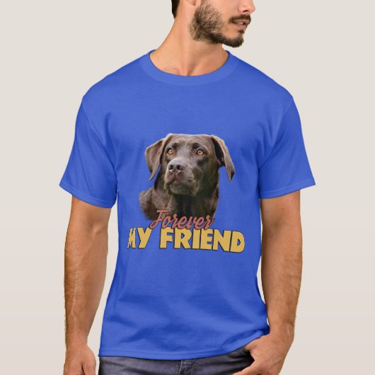 Für immer mein Freund Schokolade Labrador Hund Des T-Shirt (Vorderseite)