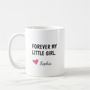 Für immer mein kleines Mädchen Tochter Geschenk Kaffeetasse