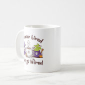 Für immer müde, immer verdrahtet kaffeetasse (Vorderseite Links)