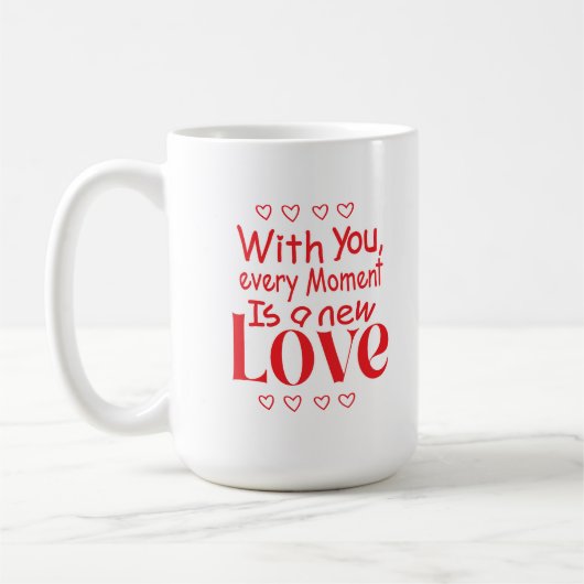 Für immer neue Liebe Romantischer Spruch Kaffeetasse (Links)