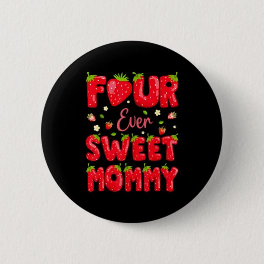 Für immer süße Mami Erdbeere 4. Geburtstag Button (Vorderseite)