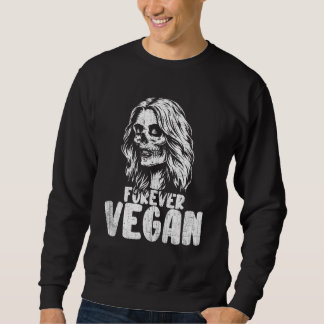 Für immer Vegane Coole Zuckerkulle Vegetarische Ne Sweatshirt