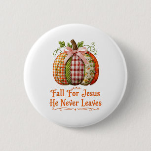 Für Jesus fallen Er verlässt nie Kürbis-Patchwork Button