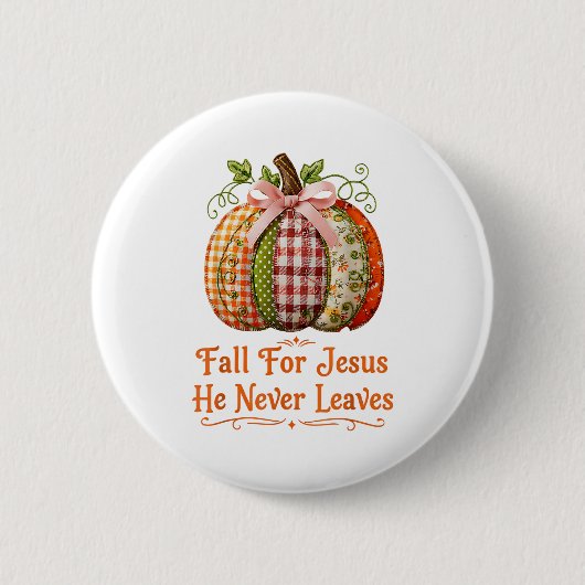 Für Jesus fallen Er verlässt nie Kürbis-Patchwork  Button (Vorderseite)