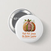 Für Jesus fallen Er verlässt nie Kürbis-Patchwork  Button (Vorne & Hinten)